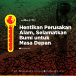 WALHI:Hari Bumi Harusnya  Bukan Lagi Pernyataan Normatif dan Komitmen Kosong